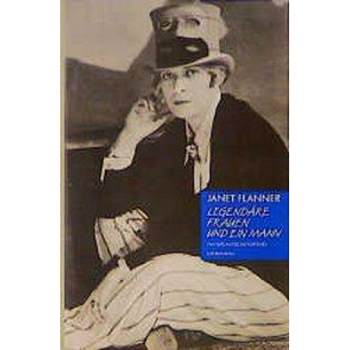 Janet Flanner - Legendäre Frauen und ein Mann