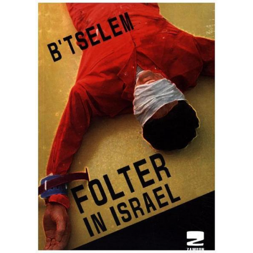 Hamoked B’Tselem - Folter in Isarel