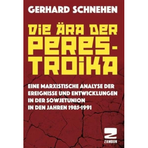 Gerhard Schnehen - Die Ära der Perestroika