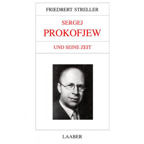 Friedbert Streller - Sergej Prokofjew und seine Zeit