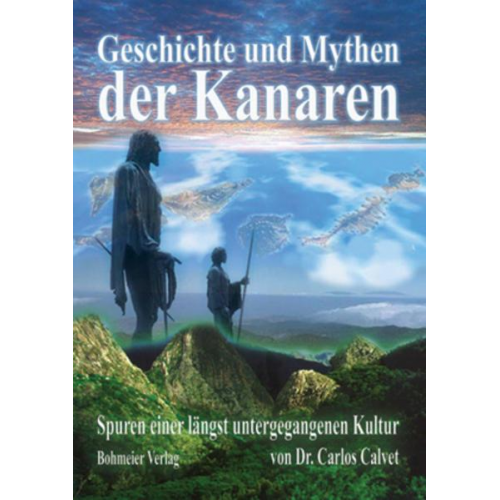 Carlos Calvet - Geschichte und Mythen der Kanaren