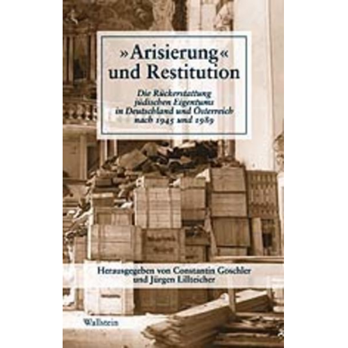 Constantin Goschler & Jürgen Lillteicher - Arisierung' und Restitution