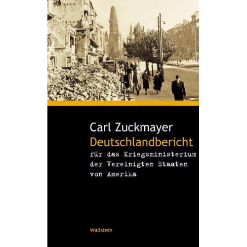 Carl Zuckmayer - Deutschlandbericht für das Kriegsministerium der Vereinigten Staaten von Amerika