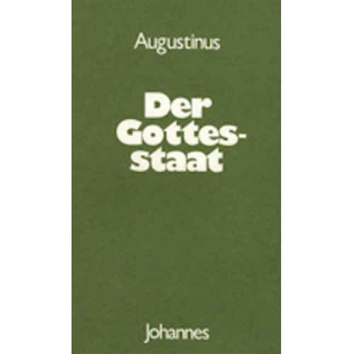 Aurelius Augustinus - Der Gottesstaat