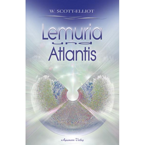 W. Scott-Elliot - Lemuria und Atlantis