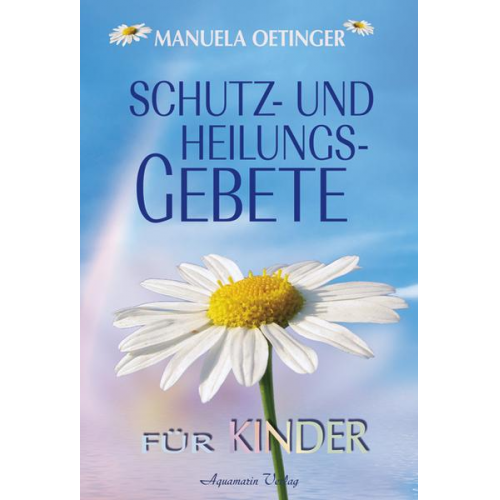 Manuela Oetinger - Schutz- und Heilungsgebet für Kinder