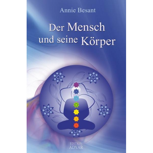 Annie Besant - Der Mensch und seine Körper