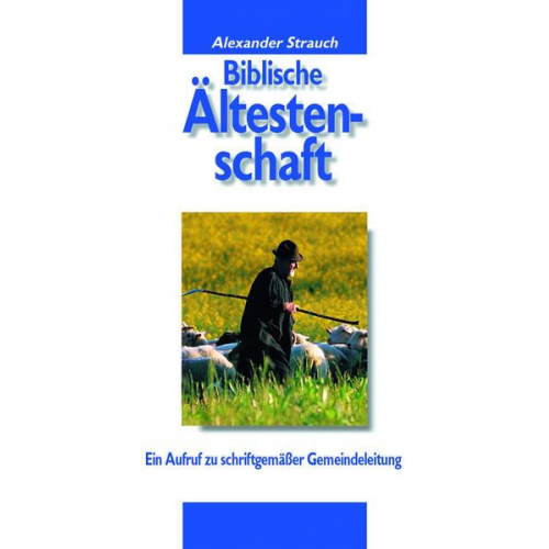 Alexander Strauch - Biblische Ältestenschaft