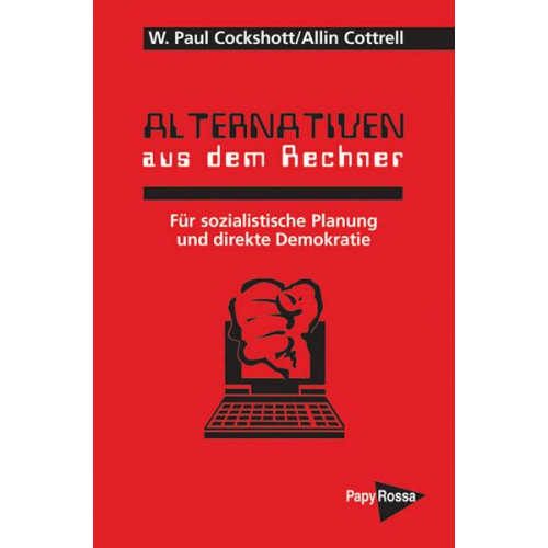 W. Paul Cockshott & Allin Cottrell - Alternativen aus dem Rechner