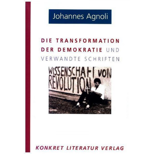 Johannes Agnoli - Die Transformation der Demokratie und verwandte Schriften