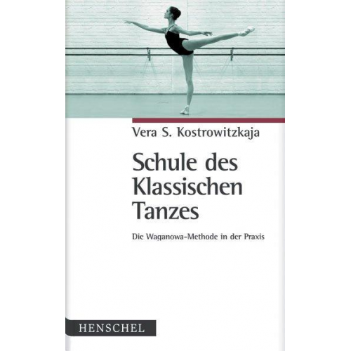 Vera S. Kostrowitzkaja - Schule des Klassischen Tanzes