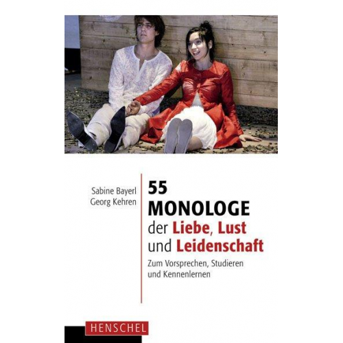 Sabine Bayerl & Georg Kehren - 55 Monologe der Liebe, Lust und Leidenschaft