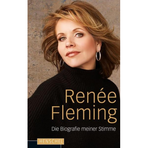 Renée Fleming - Die Biografie meiner Stimme