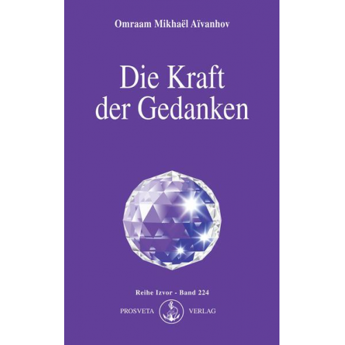 Omraam Mikhaël Aïvanhov - Die Kraft der Gedanken