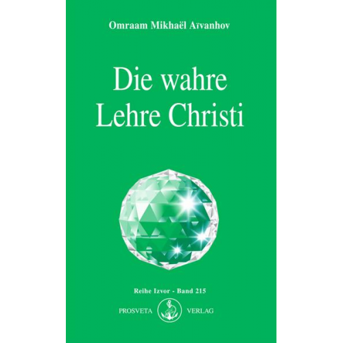 Omraam Mikhaël Aïvanhov - Die wahre Lehre Christi