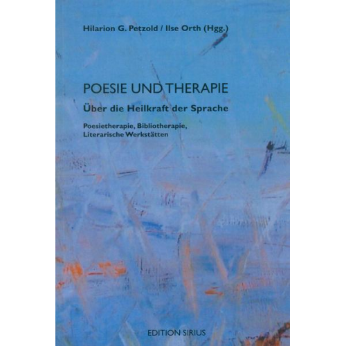 Hilarion G. Petzold & Ilse Orth - Poesie und Therapie