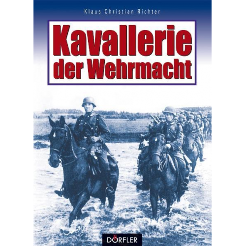 Klaus Ch Richter - Kavallerie der Wehrmacht