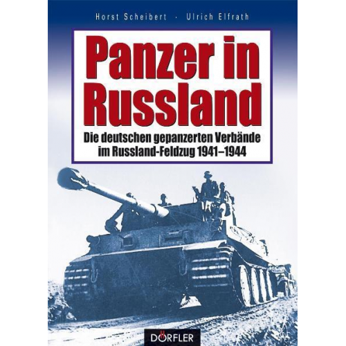 Horst Scheibert - Panzer in Russland