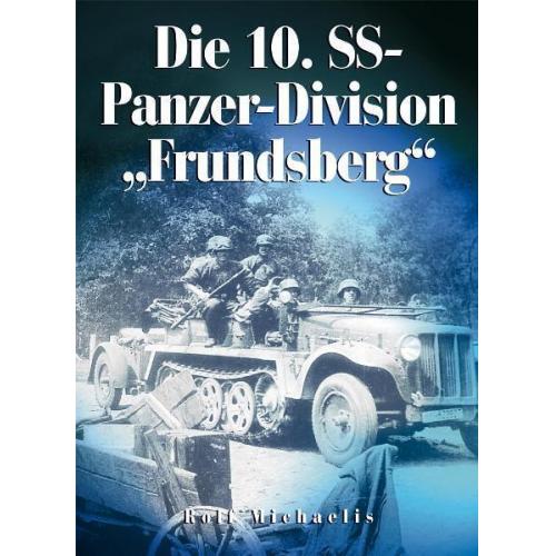 Rolf Michaelis - Die 10. SS-Panzer-Division 'Frundsberg