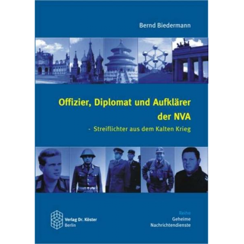 Bernd Biedermann - Offizier, Diplomat und Aufklärer der NVA