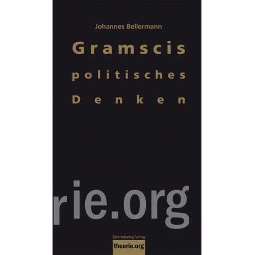 Johannes Bellermann - Gramscis politisches Denken