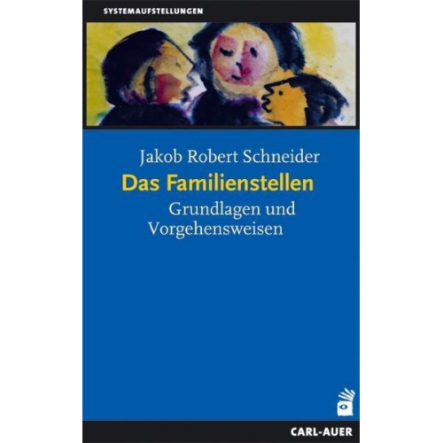 Jakob R. Schneider - Das Familienstellen