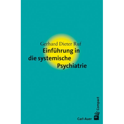 Gerhard Dieter Ruf - Einführung in die systemische Psychiatrie