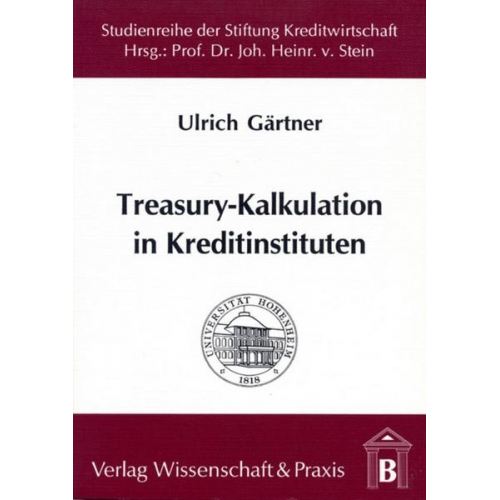 Ulrich Gärtner - Treasury-Kalkulation in Kreditinstituten.