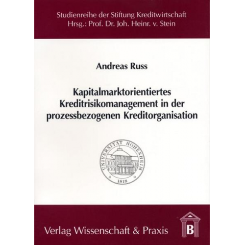 Andreas Russ - Kapitalmarktorientiertes Kreditrisikomanagement in der prozessbezogenen Kreditorganisation.