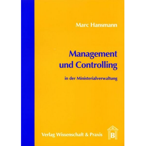 Marc Hansmann - Management und Controlling in der Ministerialverwaltung.