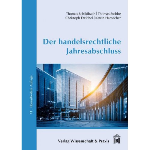 Thomas Schildbach & Thomas Stobbe & Christoph Freichel & Katrin Hamacher - Der handelsrechtliche Jahresabschluss.