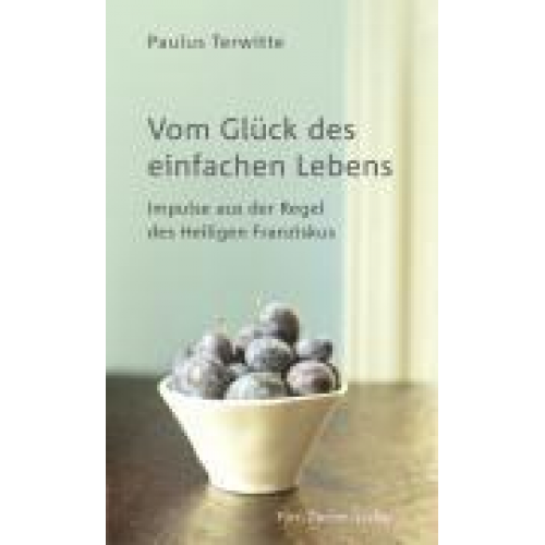 Paulus Terwitte - Vom Glück des einfachen Lebens