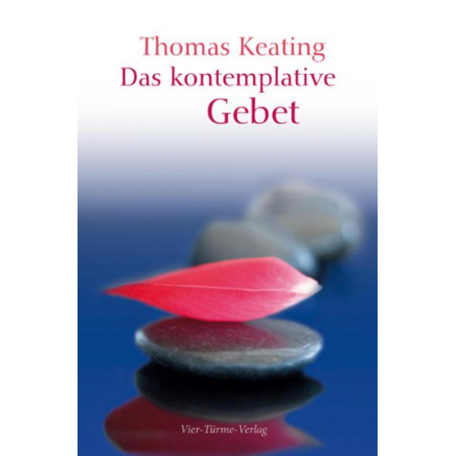 Thomas Keating - Das kontemplative Gebet