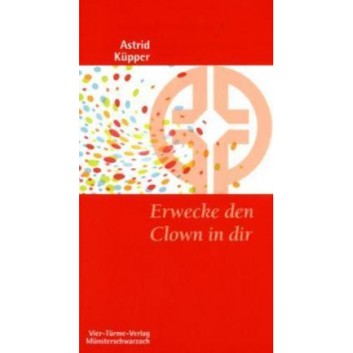 Astrid Küpper - Erwecke den Clown in dir