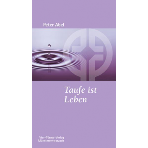 Peter Abel - Taufe ist Leben