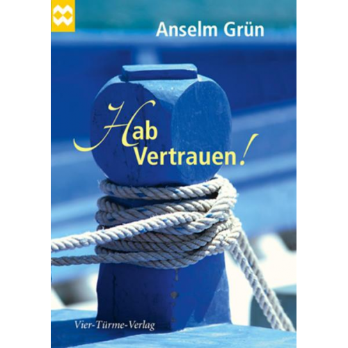 Anselm Grün - Hab Vertrauen!