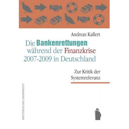 Andreas Kallert - Die Bankenrettungen während der Finanzkrise 2007 - 2009 in Deutschland