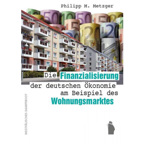 Philipp Metzger - Die Finanzialisierung der deutschen Ökonomie am Beispiel des Wohnungsmarktes