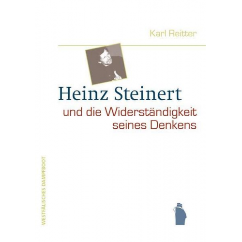 Karl Reitter - Heinz Steinert und die Widerständigkeit seines Denkens