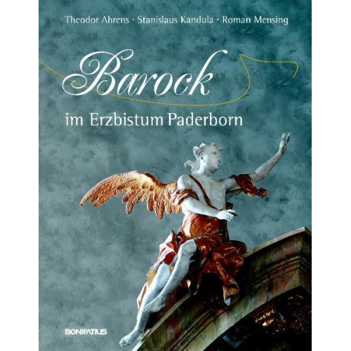 Theodor Ahrens & Roman Mensing - Barock im Erzbistum Paderborn