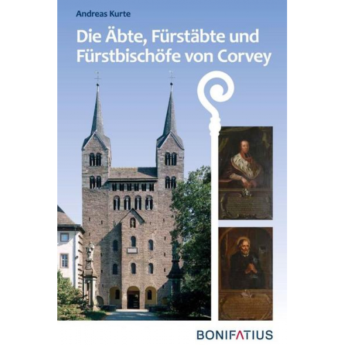 Andreas Kurte - Die Äbte, Fürstäbte und Fürstbischöfe von Corvey