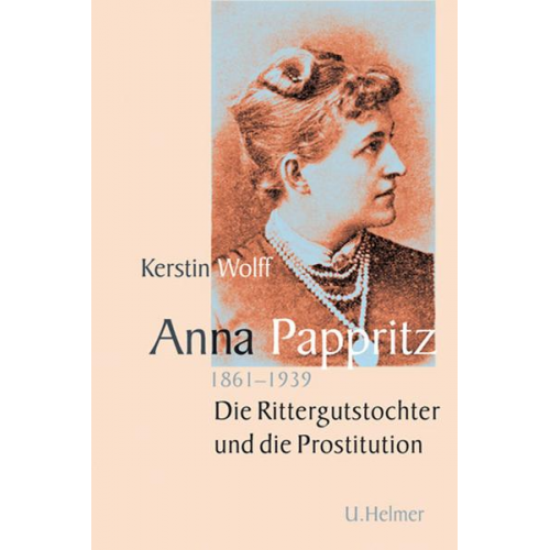 Kerstin Wolff - Anna Pappritz (1861-1939)