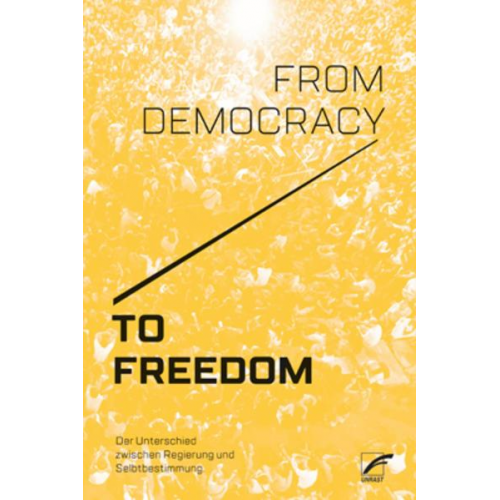 CrimethInc. - From Democracy to Freedom