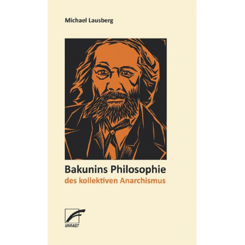 Michael Lausberg - Bakunins Philosophie des kollektiven Anarchismus