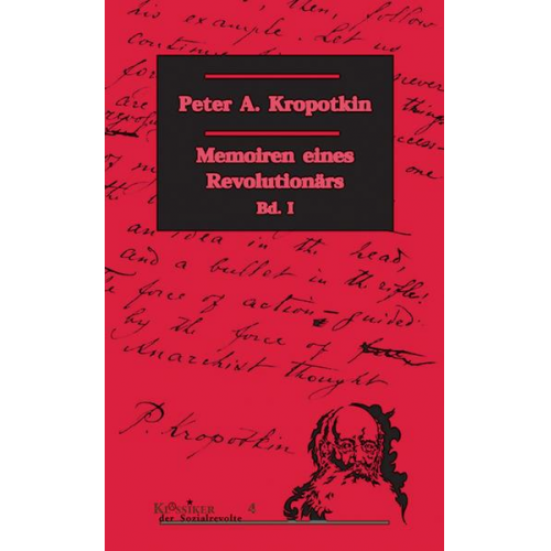 Peter A. Kropotkin - Memoiren eines Revolutionärs / Memoiren eines Revolutionärs Bd. 1