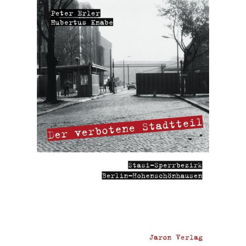 Peter Erler & Hubertus Knabe - Der verbotene Stadtteil