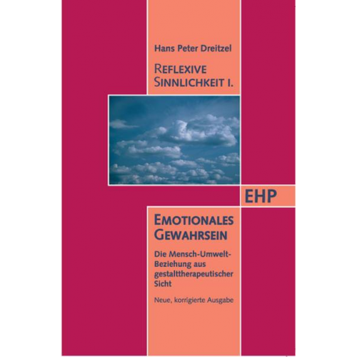 Hans P. Dreitzel - Reflexive Sinnlichkeit I: Emotionales Gewahrsein