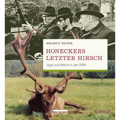 Helmut Suter - Honeckers letzter Hirsch