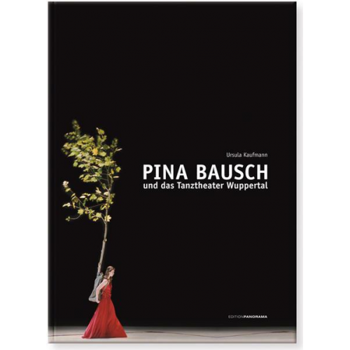 Ursula Kaufmann - Pina Bausch und das Tanztheater Wuppertal