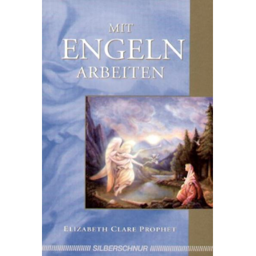 Elizabeth Clare Prophet - Mit Engeln arbeiten